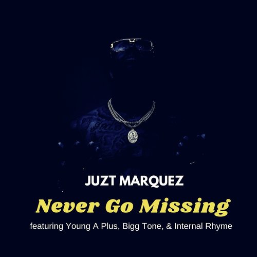 Never Go Missing (feat. Young A Plus, Bigg Tone & Internal Rhyme) cover art