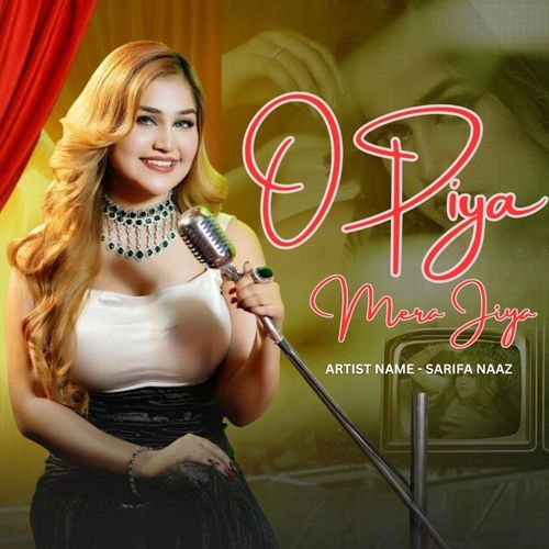 O Piya Mera Jiya