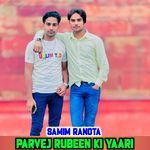 PARVEJ RUBEEN KI YAARI