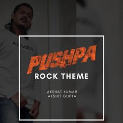 PUSHPA ROCK THEME (feat. Akshit Gupta)-CREkUjBqWXY