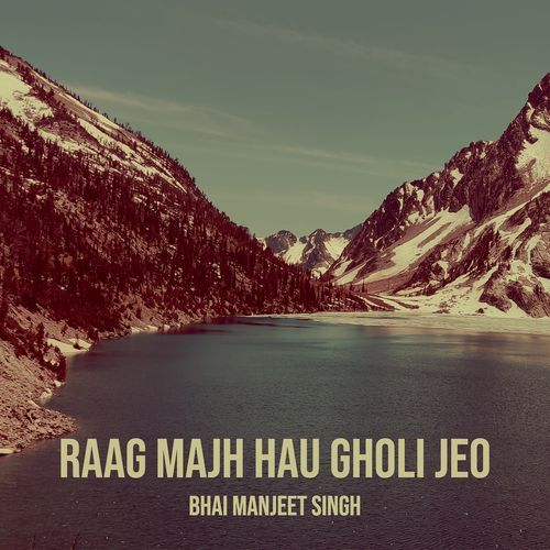 Raag Majh Hau Gholi Jeo