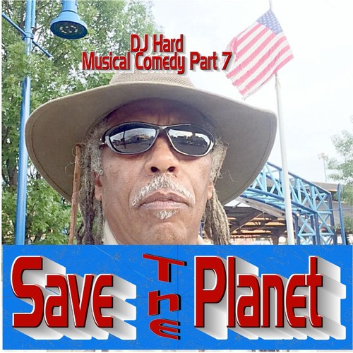 Save the Planet / Musical Comedy, Pt. 7