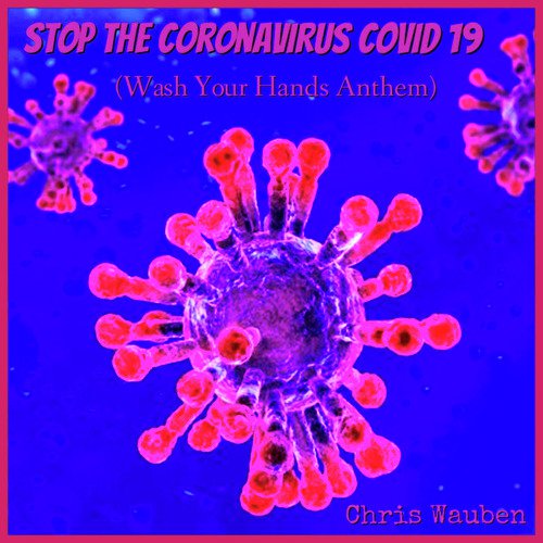 Stop the Coronavirus Covid 19 (Wash Your Hands Anthem)_poster_image