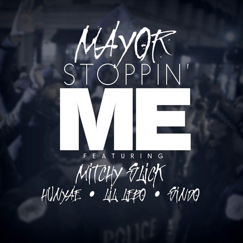 Stoppin' Me (feat. Mitchy Slick, Hunyae, Lil Lebo & Sindo) - Single