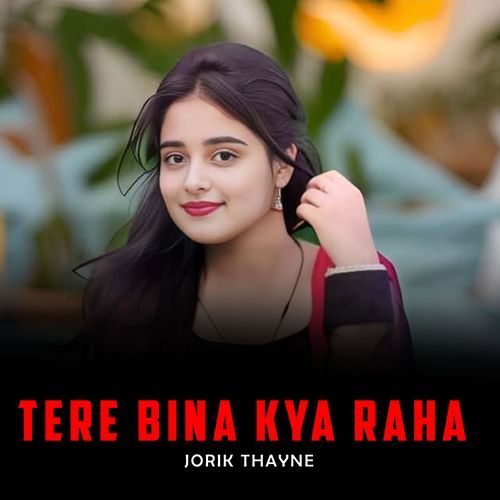 Tere Bina Kya Raha