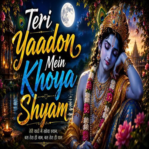 Teri Yaadon Mein Khoya Shyam