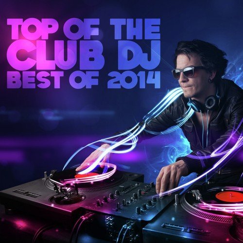 Top of the Club DJ - Best of 2014