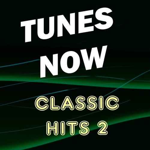 Tunes Now: Classic Hits, Vol. 2