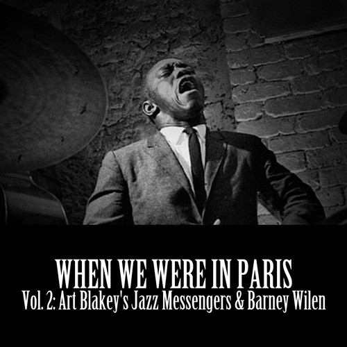 When We Were in Paris, Vol. 2: Art Blakey&#039;s Jazz Messengers &amp; Barney Wilen