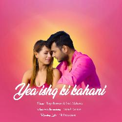 Yea ishq ki kahani-Nw9eAg5pf1I