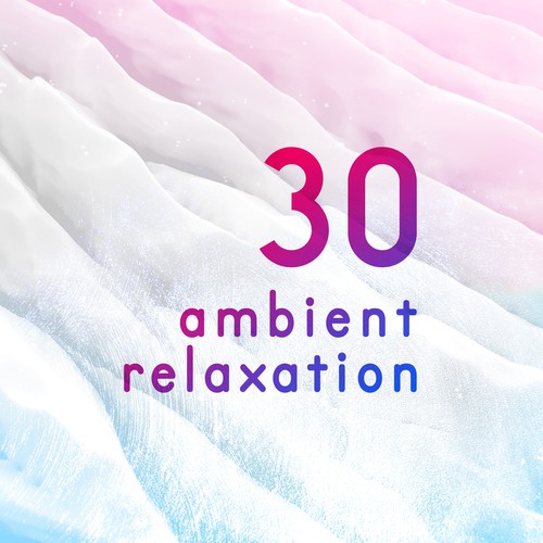 30 Ambient Relaxation