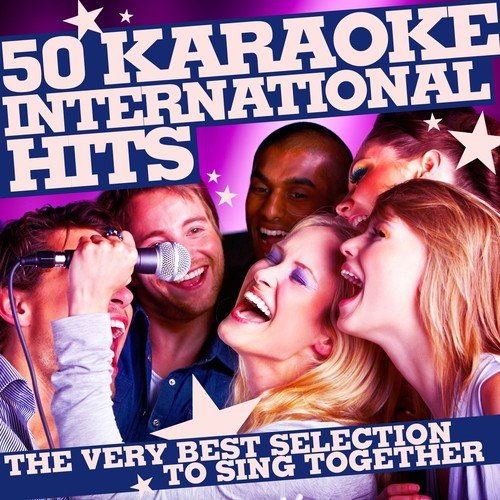 50 Karaoke International Hits (The Very Best Selection to Sing Together)