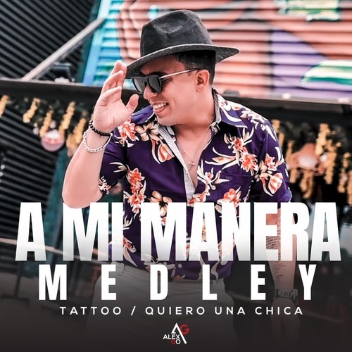 A Mi Manera Medley: Tattoo / Quiero una Chica