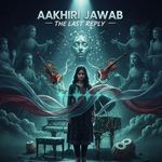 Aakhiri Jawab (The Last Reply)