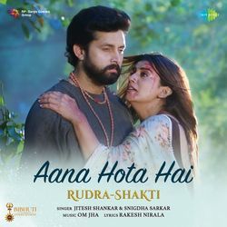 Aana Hota Hai (From "Rudra-Shakti")