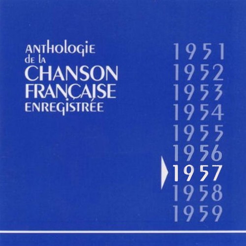 Anthologie De La Chanson Francaise Enregistrée 1957
