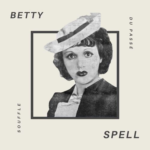 Betty Spell - Souffle du Passé