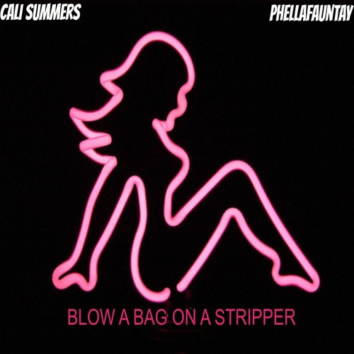 Blow a Bag on a Stripper (feat. Phellafauntay)