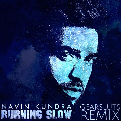 Burning Slow (Gearsluts Remix)