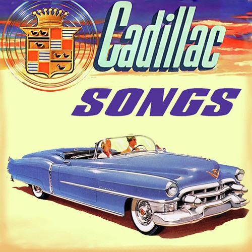 Cadillac Songs