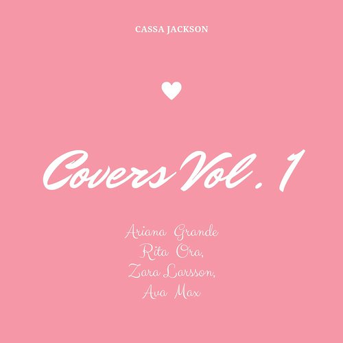 Covers Vol 1 : Ariana Grande, Rita Ora, Zara Larsson, Ava Max_poster_image