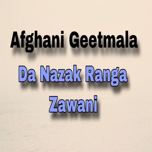 Da Nazak Ranga Zawani