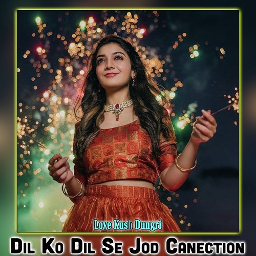 Dil Ko Dil Se Jod Canection