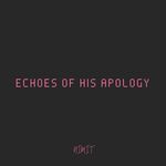 Echoes of His Apology