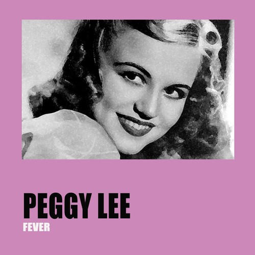 Fever Lyrics - Peggy Lee - Only on JioSaavn