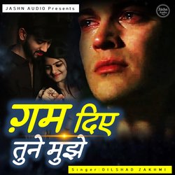 Gham Diye Tune Mujhe