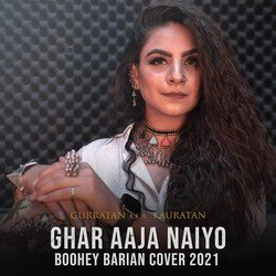 Ghar Aaja Naiyo X Boohey Barian-A1sbehxAewM