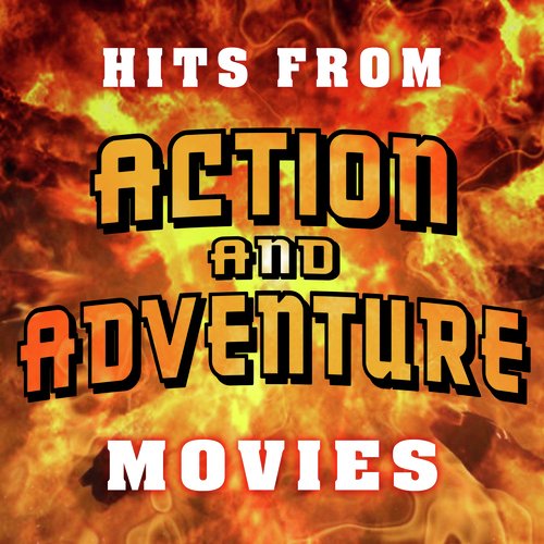 Hits from Action and Adventure Movies