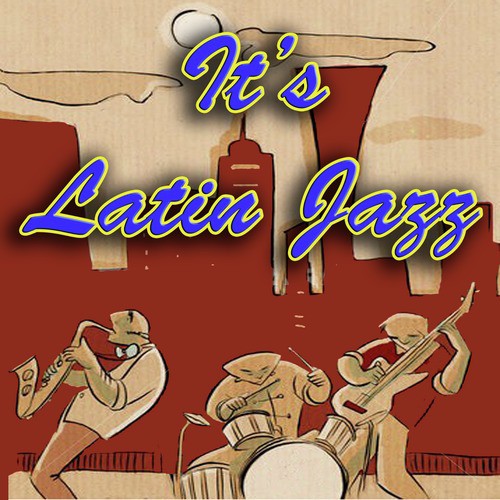 It's Latin Jazz 