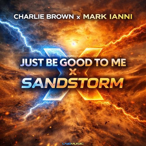 Just Be Good to Me x Sandstorm