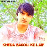 Kheda Basoli Ke Laif