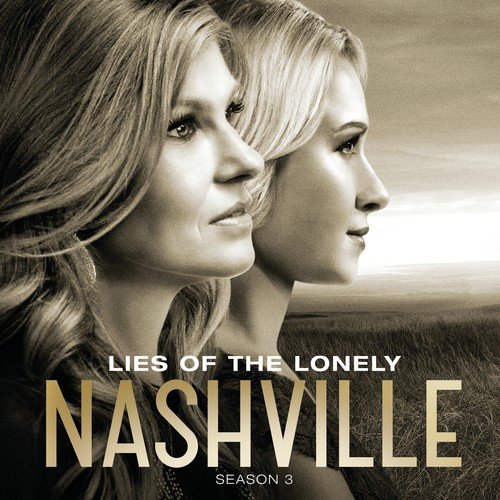 Lies Of The Lonely (Music From &quot;Nashville&quot; Season 3)_poster_image