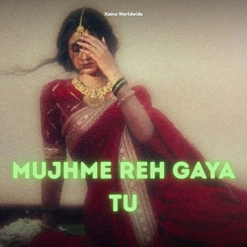Mujhme Reh Gaya Tu
