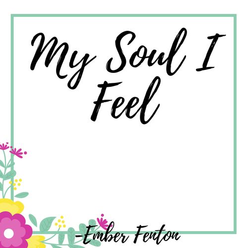 My Soul I Feel