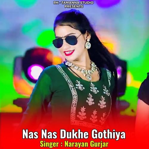 Nas Nas Dukhe Gothiya