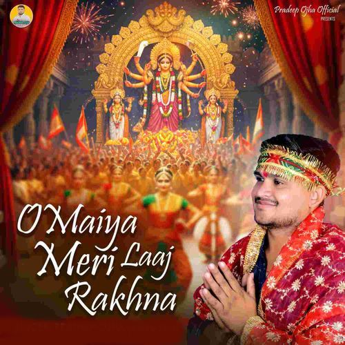 O Maiya Meri Laaj Rakhna
