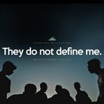 They Do Not Define Me (Motivational Speech)