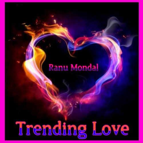 Trending Love - Song Download From Trending Love @ Jiosaavn