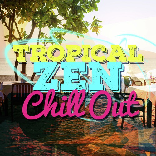Tropical Zen Chill Out
