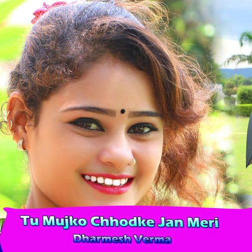 Tu Mujko Chhodke Jan Meri