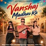 Vanshaj Madhav Ka