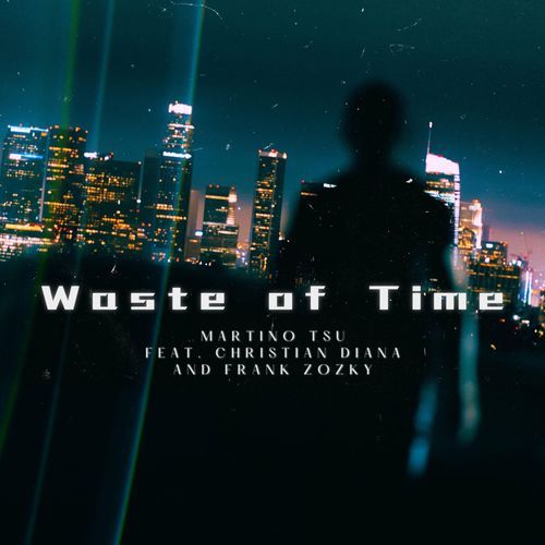 Waste of Time (feat. Christian Diana & Frank Zozky)