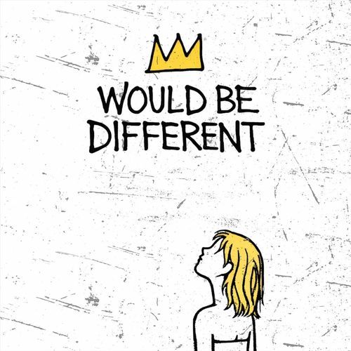 Would Be Different