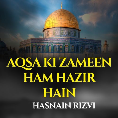 Aqsa Ki Zameen Ham Hazir Hain