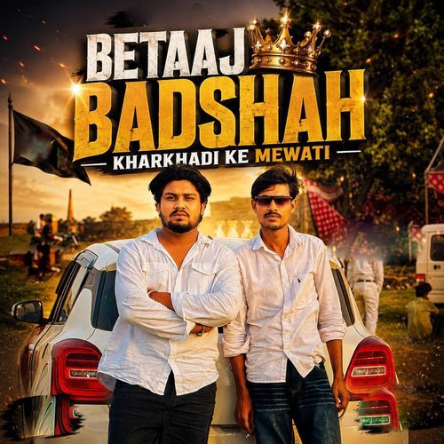 BETAAJ BADSHAH KHARKHADI KE MEWATI