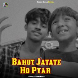 Bahut Jatate Ho Pyar